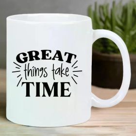 Great Things Take Time" Inspirational Ceramic Coffee Mug - Reusable, Insulated, Hand-Wash Only - Ideal for Home
